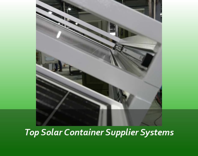 Top Solar Container Supplier Systems